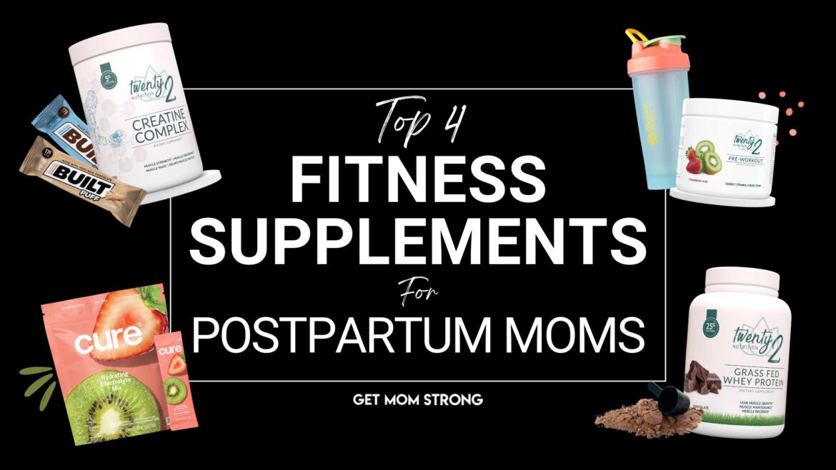 top 4 fitness supplements for postpartum moms