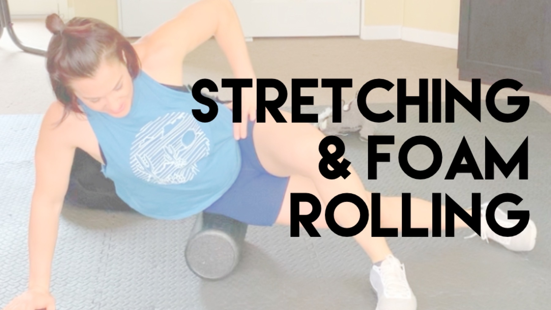 Stretching versus foam rolling.... | Get Mom Strong