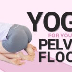 yoga for your pelvic floor