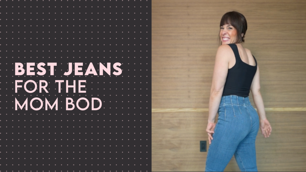 Best Jeans for the Mom Bod