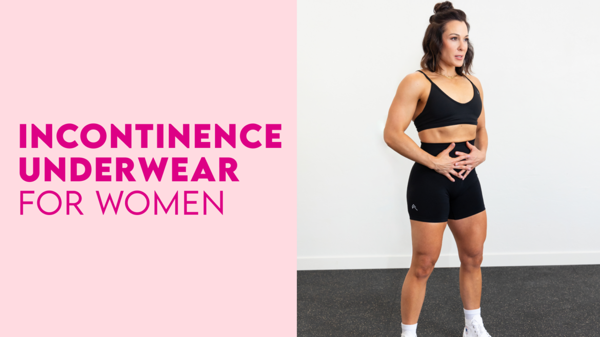 blog post cover with the blog post title, "Incontinence Underwear for Women" next to a photo of Ashley wearing workout gear pressing into her stomach